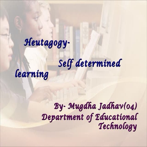 Heutagogy | PPT