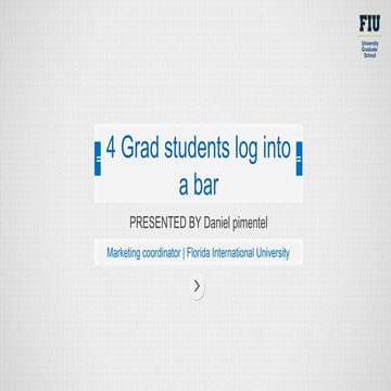 Four Grad Students Walk Into a Bar