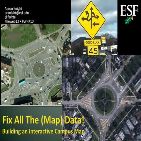 Fix All The (Map) Data! - HighEdWeb 2013 Workshop