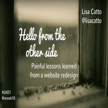Hello from the Other Side: Painful Lessons Learned from a Website Redesign