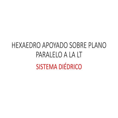 Hexaedro sobre plano paralelo a la LT 