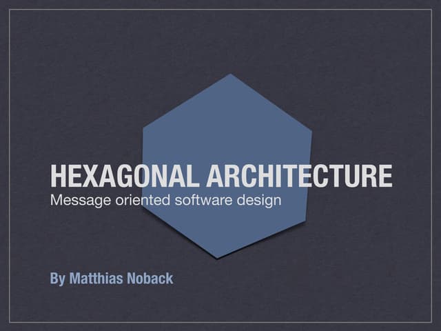 Hexagonal Architecture - message-oriented software design (PHPCon Poland 2015)
