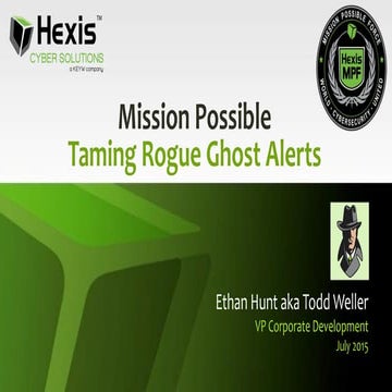 Hexis Cybersecurity Mission Possible:  Taming Rogue Ghost Alerts