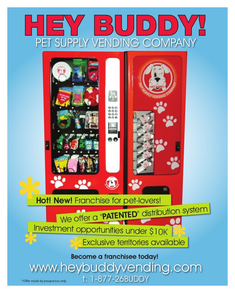 HEY BUDDY! PET SUPPLY VENDING FRANCHISE