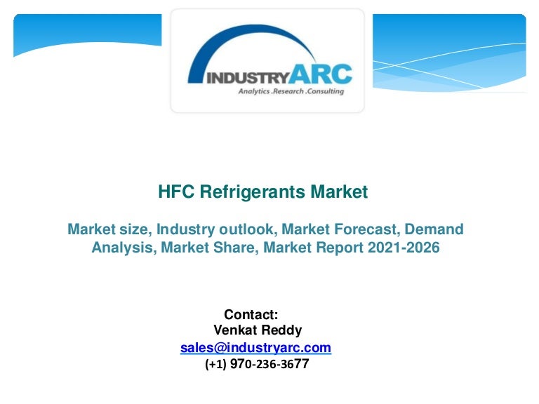 Hfc refrigerants market forecast(2021 - 2026) 3 hfcrefrigerantsmarket forecast2021 2026 211123123659 thumbnail 4