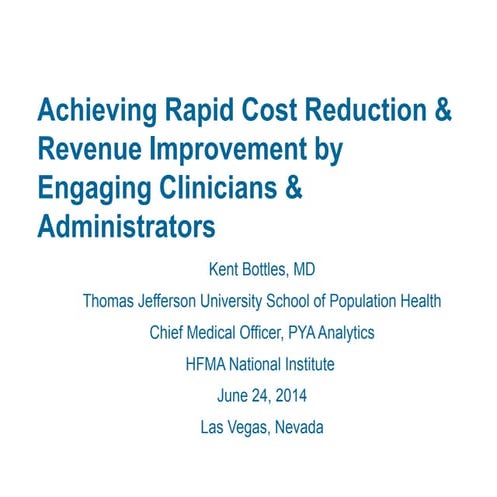 Presentation: Clinician, Administrator Engagement=Cost Reduction, Revenue Imp...