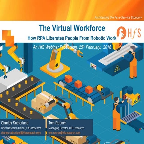HfS Webinar Slides: The Virtual Workforce - How RPA Liberates People From Rob...