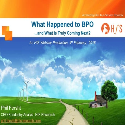 HfS Webinar Slides: What Happened to BPO...and What Is Truly Coming Next?