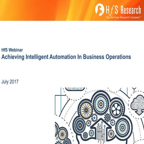 HfS Webinar Slides - Achieving Intelligent Automation in Business Operations