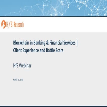 HfS Webinar Slides: Blockchain in BFS - Client Experience and War Stories