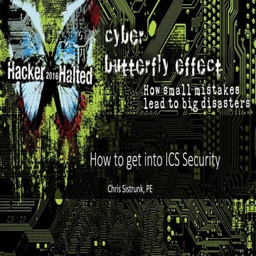 How to Get into ICS Security byChris Sistrunk