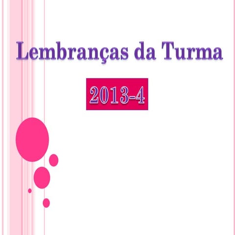 Momentos da Turma 2013-4
