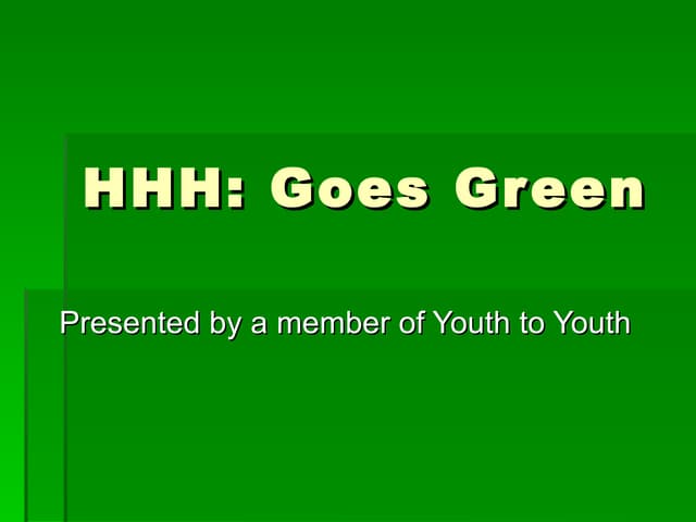 Hhh goes green