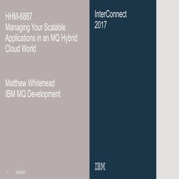HHM 6887 Managing Your Scalable Applications in an MQ Hybrid Cloud World