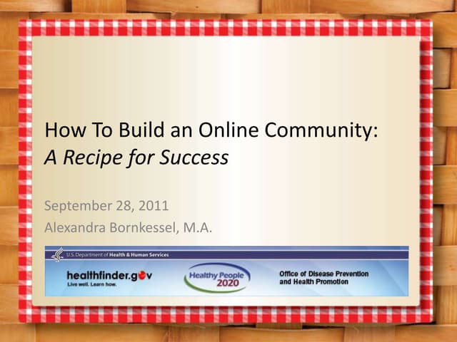 HOW TO Build an Online Community: A Recipe for Success