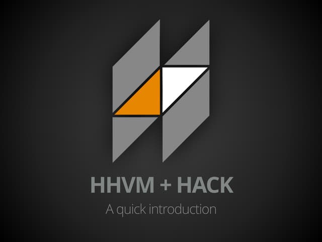 HHVM and Hack: A quick introduction
