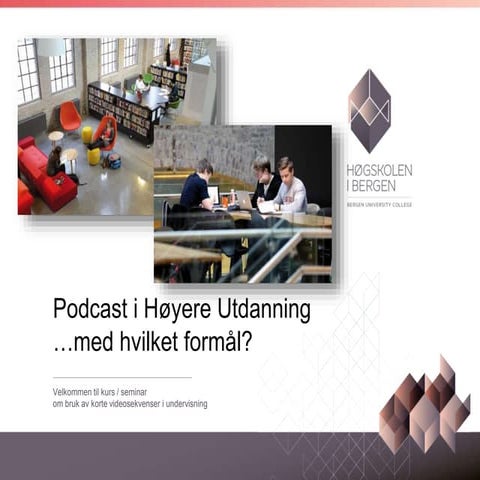 HiB - Podcast med hvilket formål?