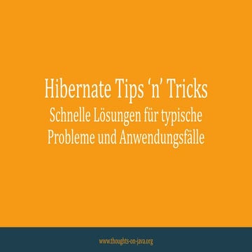 Hibernate Tips ‘n’ Tricks - 15 Tips to solve common problems | PPT