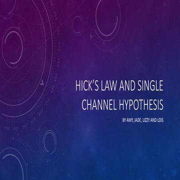Hicks law and single channel hypothesis