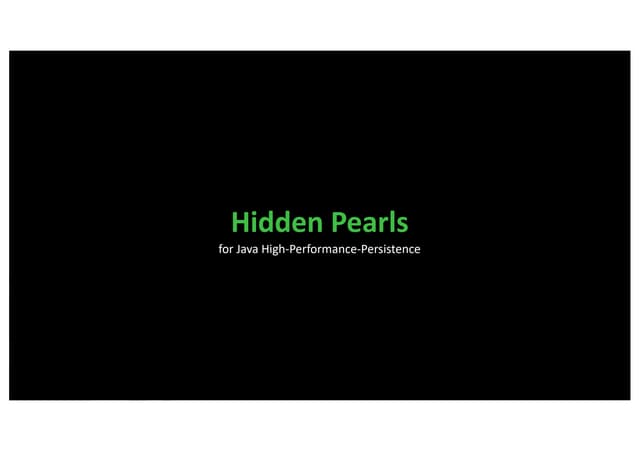 Hidden pearls for High-Performance-Persistence