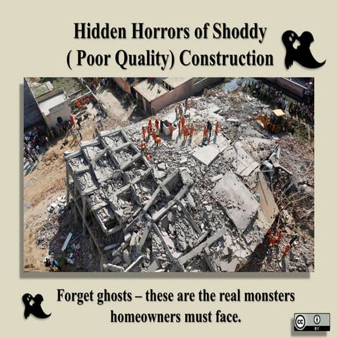 Hidden Horrors of Shoddy ( Poor Quality) Construction