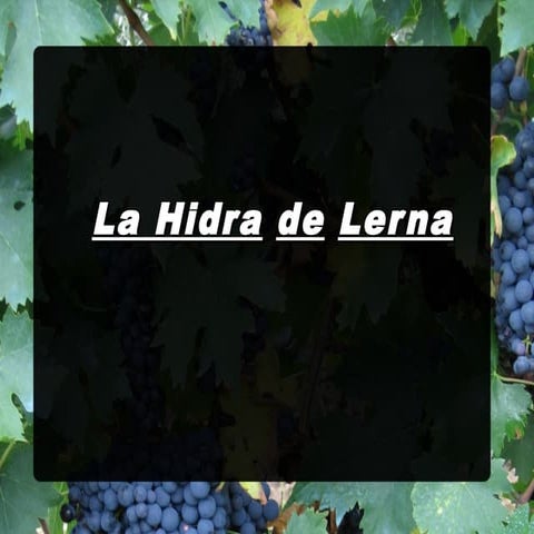 Presentaciones Mitológicas: La Hidra de Lerna