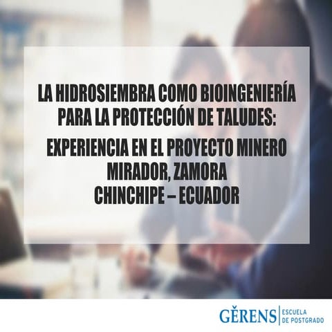 La hidrosiembra como bioingeniería para la protección de taludes: experiencia...