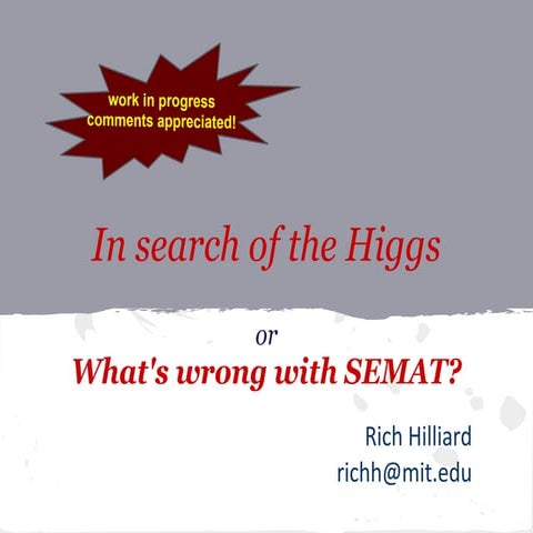 In search of the Higgs or What's wrong with SEMAT?