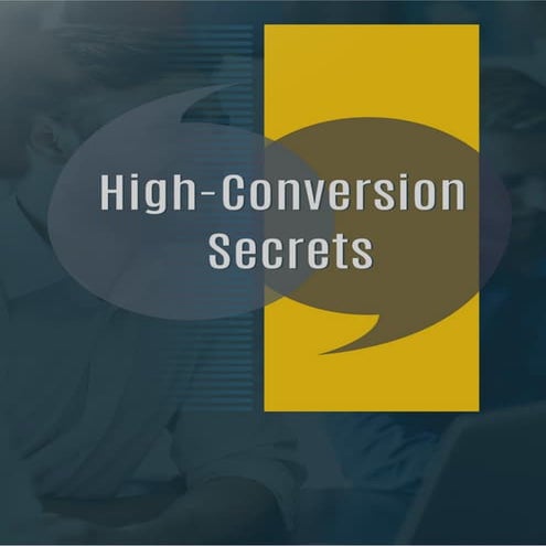 High conversion secrets