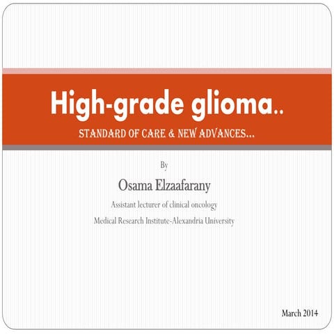 High grade glioma, standard of care & new advances.. 