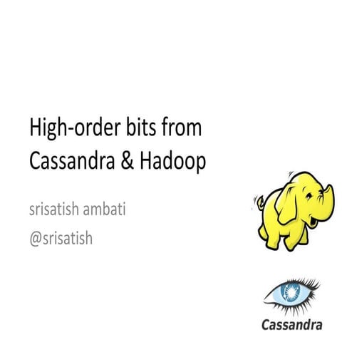 High order bits from cassandra & hadoop