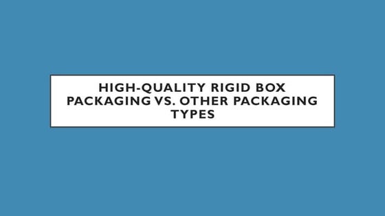 Sustainable High-Quality Rigid Box Packaging Solutions | PPT