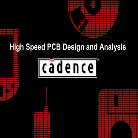 High speed-pcb-board-design-and-analysiscadence-130218085524-phpapp01