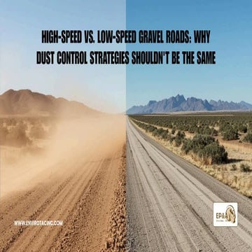 High-Speed vs. Low-Speed Gravel Roads Why Dust Control Strategies ...