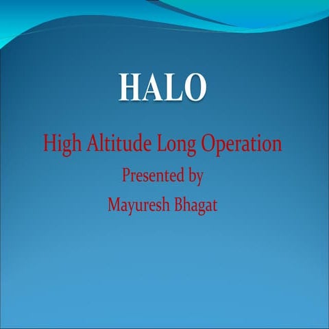 High altitude long operation(HALO)