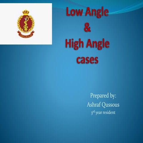 High angle -low angle cases
