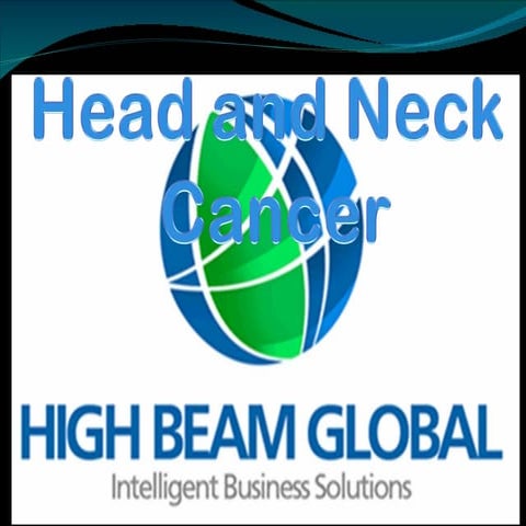 High beam global   head and neck cancer ppt