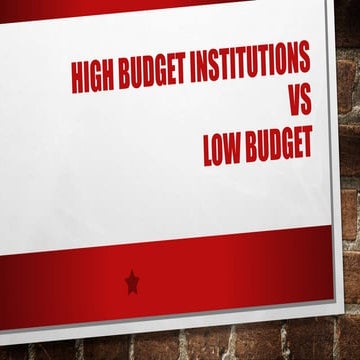 High Budget Institutions
