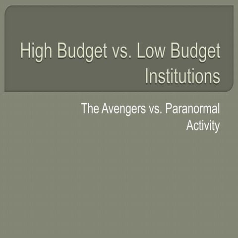 High budget vs low budget  institutions