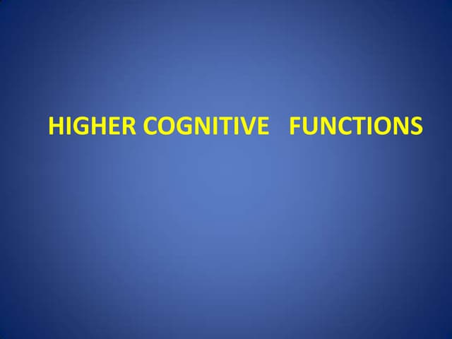 Higher cognitive __functions