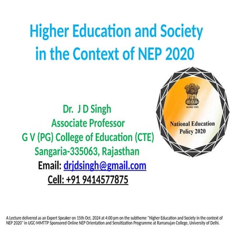 Higher Edu and Society in the context of NEP 2020 - Dr JD Singh.pptx