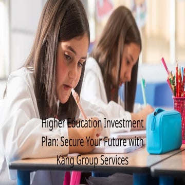 Higher Education Investment Plan Secure Your Future with Kang Group ...