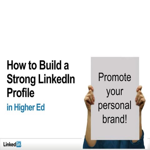 How to Build a Strong Higher Ed LinkedIn Profile (PPT)