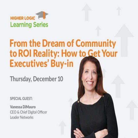 From the Dream of Community to ROI Reality: How to Get Your Executives' Buy-in
