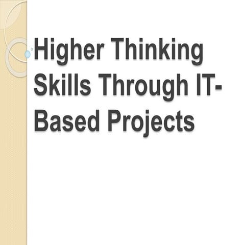 Higher thinking skills through it based pojects