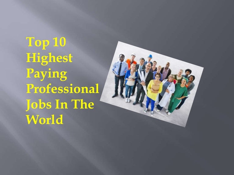 Top 10 Highest Paying Professional Jobs In The World GetUpWise