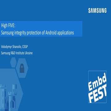 Embedded Fest 2019. Володимир Шанойло. High FIVE: Samsung integrity protectio...