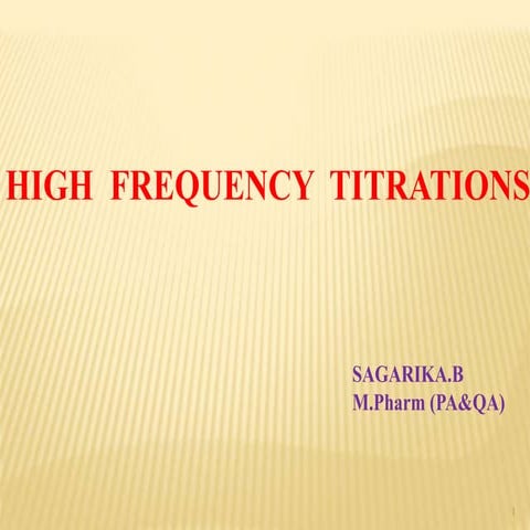High Frequency Titrations