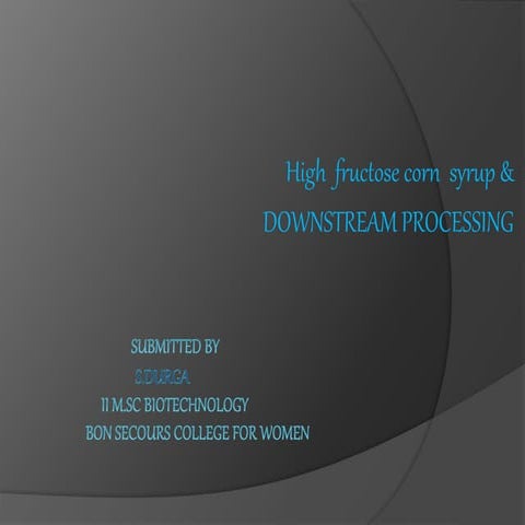 High fructose corn syrub and down stream processing