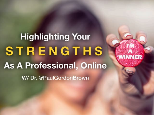 Highlighting Your Strengths as a Professional, Online